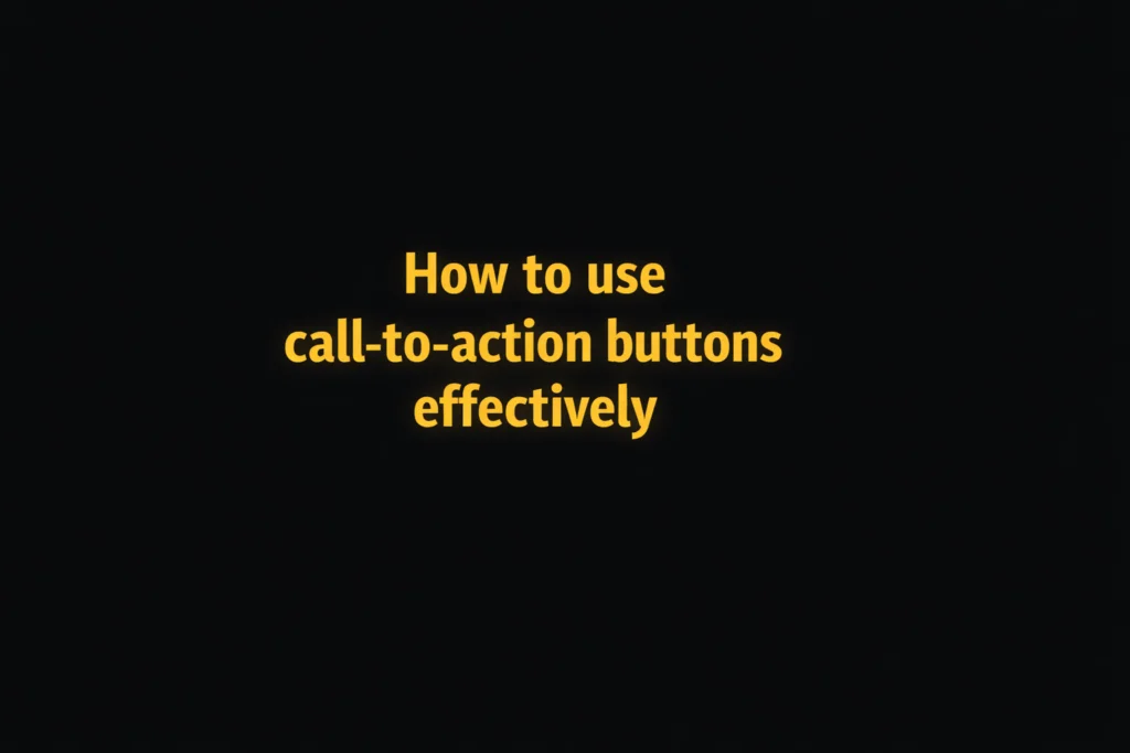 How to use call-to-action buttons effectively